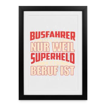 Busfahrer Superheld - Gerahmtes Poster (27 × 37 cm) - Schwarz - Vorne
