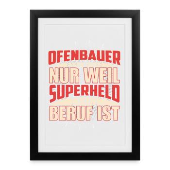 Ofenbauer Superheld - Gerahmtes Poster (27 × 37 cm) - Schwarz - Vorne