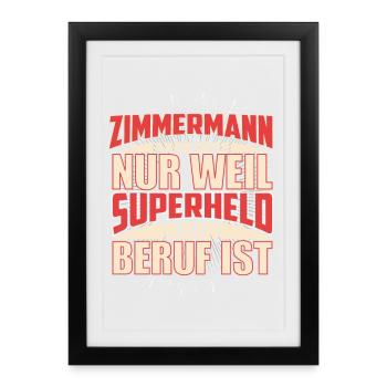 Zimmermann Superheld - Gerahmtes Poster (27 × 37 cm) - Schwarz - Vorne