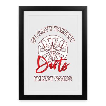 If I Can't Take My Darts - Framed poster (27 × 37 cm) - black - Front