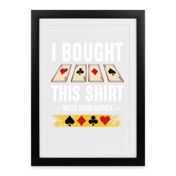 Money Dispensing Shirt with Poker Cards - Framed poster (27 × 37 cm) - black - Front