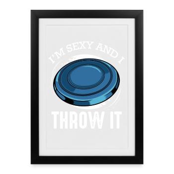 Frisbee Spruch Je suis sexy et je le lance - Affiche encadrée (27 × 37 cm) - noir - Devant