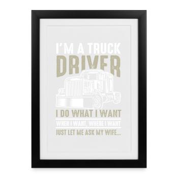 Drôle de chauffeur de camion disant - Affiche encadrée (27 × 37 cm) - noir - Devant