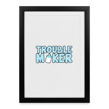 Troublemaker - Baby - Offspring - Child - Family - Framed poster (27 × 37 cm) - black - Front
