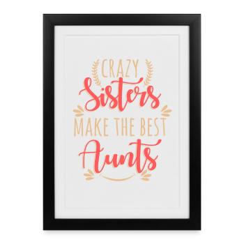 Crazy Sisters fait les meilleures tantes - Affiche encadrée (27 × 37 cm) - noir - Devant
