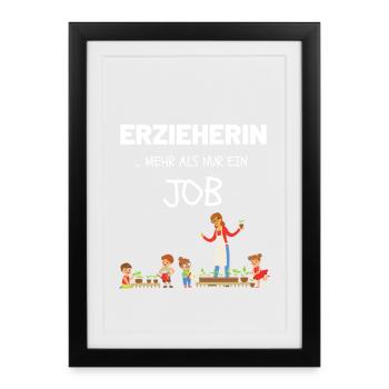 Erzieherin Geschenk Mehr als nur ein Job Witzig - Gerahmtes Poster (27 × 37 cm) - Schwarz - Vorne