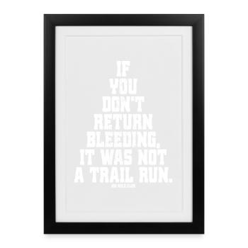 If You Don't Return Bleeding It Was Not A Trail Run - Framed poster (27 × 37 cm) - black - Front