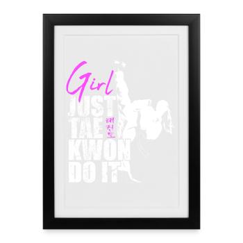 Girl Just Tae Kwon Do It Taekwondo Gift Ladies - Framed poster (27 × 37 cm) - black - Front