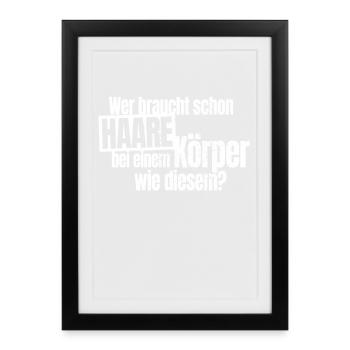 Wer Braucht Schon Haare Bei Einem Körper Glatze - Gerahmtes Poster (27 × 37 cm) - Schwarz - Vorne