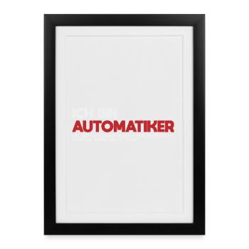 Ich bin Automatiker Tech-Statement - Gerahmtes Poster (27 × 37 cm) - Schwarz - Vorne
