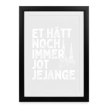 Et Hätt Noch Immer Jot Jejange Kölsch Köln Kölner - Gerahmtes Poster (27 × 37 cm) - Schwarz - Vorne