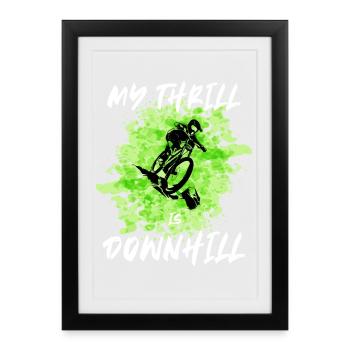 My Thrill is Downhill Mountainbike cadeau - Affiche encadrée (27 × 37 cm) - noir - Devant