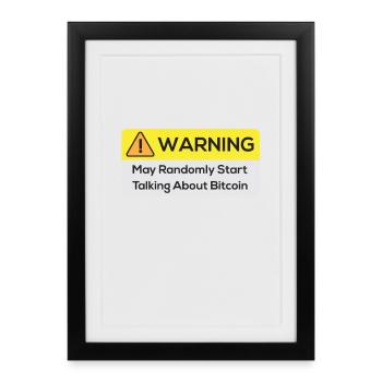 Warning : May Randomly Start Talking About Bitcoin - Affiche encadrée (27 × 37 cm) - noir - Devant