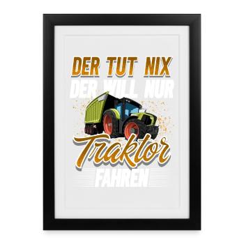 Der Tut Nix Der Will Nur Traktor Fahren - Gerahmtes Poster (27 × 37 cm) - Schwarz - Vorne