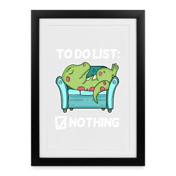To do list Nothing Dinosaur - Framed poster (27 × 37 cm) - black - Front