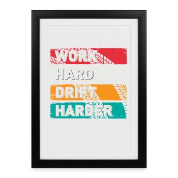 Work Hard Drift Harder Drifting Auto Tuning Drifter - Framed poster (27 × 37 cm) - black - Front