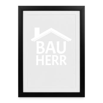 Bauherr Baumeister Hausbau Geschenk - Gerahmtes Poster (27 × 37 cm) - Schwarz - Vorne