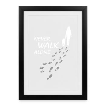 Dog - NEVER WALK ALONE, Dog walk - Framed poster (27 × 37 cm) - black - Front