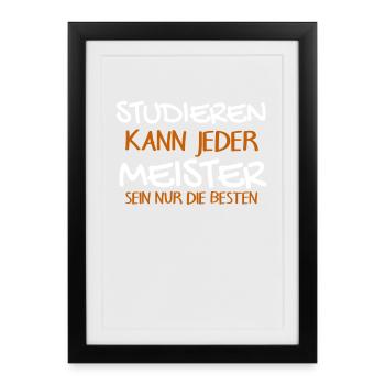 Studieren Kann Jeder - Meister Meisterprüfung - Gerahmtes Poster (27 × 37 cm) - Schwarz - Vorne
