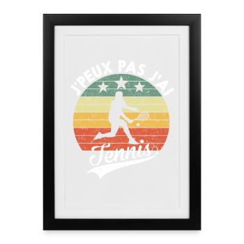 J peux pas j ai tennis humour - Affiche encadrée (27 × 37 cm) - noir - Devant