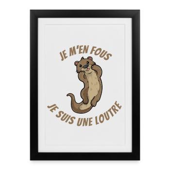 Je M'en Fous, Je Suis Une Loutre - Affiche encadrée (27 × 37 cm) - noir - Devant