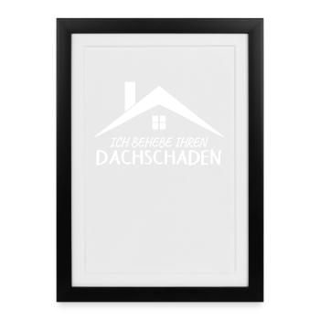 Dachdecker Spruch Provokant - Gerahmtes Poster (27 × 37 cm) - Schwarz - Vorne