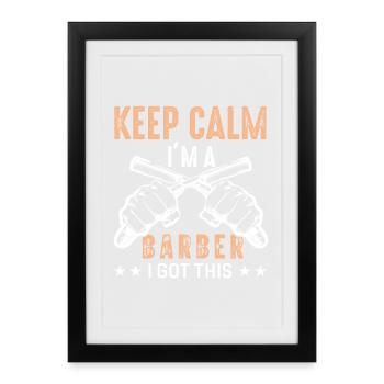 Funny Barber Quote Keep Calm Im A Barber - Framed poster (27 × 37 cm) - black - Front