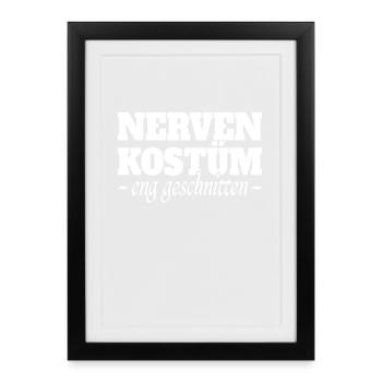 Nervenkostüm Eng Geschnitten Für Schwache Nerven - Gerahmtes Poster (27 × 37 cm) - Schwarz - Vorne