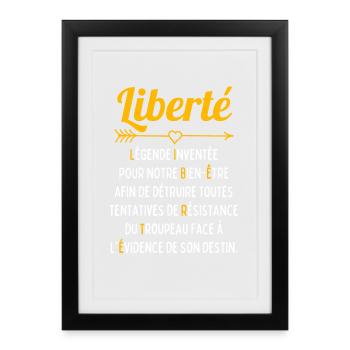Liberté : Légende Inventée pour notre Bien Être.. - Affiche encadrée (27 × 37 cm) - noir - Devant