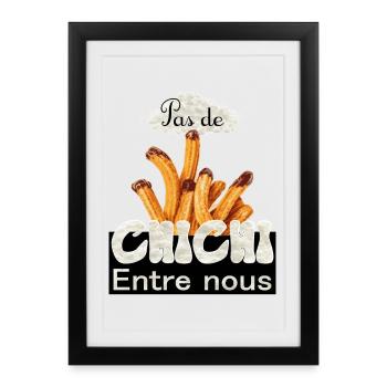 Pas de chichi entre nous - Affiche encadrée (27 × 37 cm) - noir - Devant