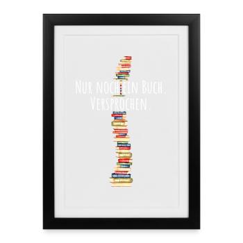 Nur Noch Ein Buch Versprochen Leseratte Bücherwurm - Gerahmtes Poster (27 × 37 cm) - Schwarz - Vorne