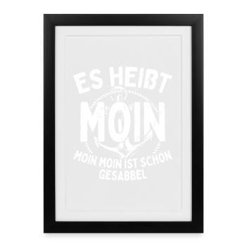 Moin Heißt Es Moin Moin Ist Schon Gesabbel Hamburg - Gerahmtes Poster (27 × 37 cm) - Schwarz - Vorne