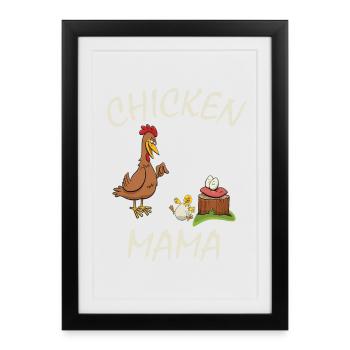 Chicken Mama - lustiges Huhn Hahn Hühnerstall - Gerahmtes Poster (27 × 37 cm) - Schwarz - Vorne