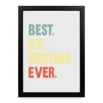 Le meilleur Big Brother de tous les temps! Meilleur Big Brother de tous les temps - Affiche encadrée (27 × 37 cm) - noir - Devant