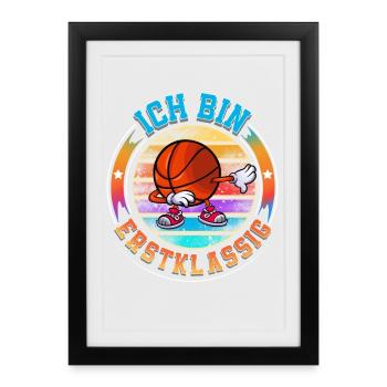 Ich Bin Erstklassig Einschulung Basketball - Gerahmtes Poster (27 × 37 cm) - Schwarz - Vorne