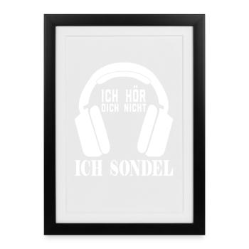 Sondeln ich hör dich nicht - Gerahmtes Poster (27 × 37 cm) - Schwarz - Vorne