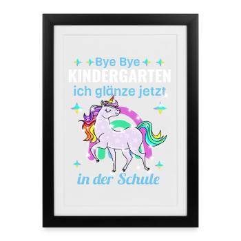 Bye Bye Kindergarten Glitzer Einhorn Einschulung - Gerahmtes Poster (27 × 37 cm) - Schwarz - Vorne