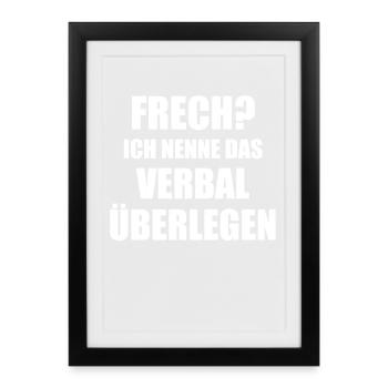 Frech? Ich nenne das Verbal überlegen Spruch - Gerahmtes Poster (27 × 37 cm) - Schwarz - Vorne