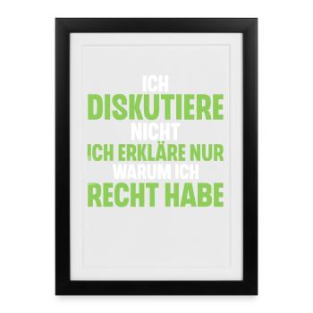 Ich Diskutiere Nicht Ich Erkläre Nur Warum Ich - Gerahmtes Poster (27 × 37 cm) - Schwarz - Vorne