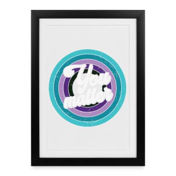 Vous êtes important - Vous comptez - Affiche encadrée (27 × 37 cm) - noir - Devant