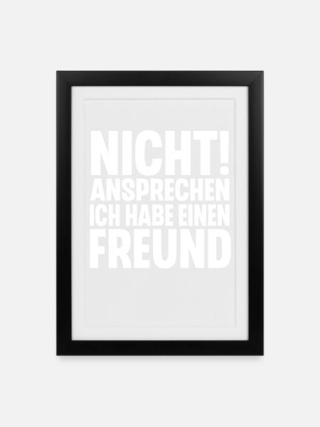 Nicht Ansprechen Ich Habe Einen Freund - Gerahmtes Poster (27 × 37 cm) - Schwarz
