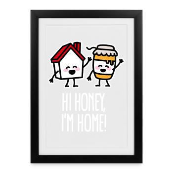 Apiculteur marié Wortspiel, Salut chérie, je suis à la maison - Affiche encadrée (27 × 37 cm) - noir - Devant