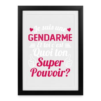 Je Suis Une Gendarme c'est Mon Super Pouvoir - Affiche encadrée (27 × 37 cm) - noir - Devant