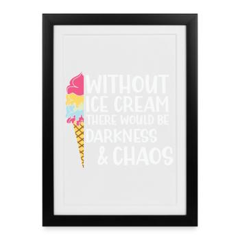 Lustige Zitate über Eis und Chaos - Gerahmtes Poster (27 × 37 cm) - Schwarz - Vorne