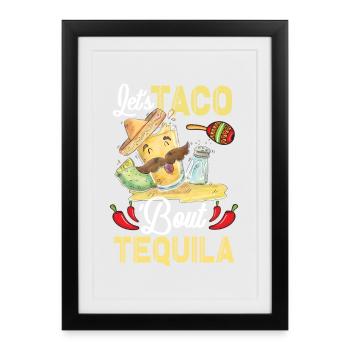 Taco About Tequila Taco Tuesday - Framed poster (27 × 37 cm) - black - Front