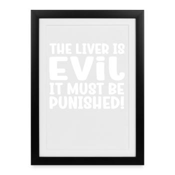 Le foie est mauvais et est puni - Affiche encadrée (27 × 37 cm) - noir - Devant