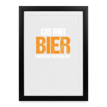 Bier Bierspruch Gib mir Bier und keine Ratschlage - Gerahmtes Poster (27 × 37 cm) - Schwarz - Vorne