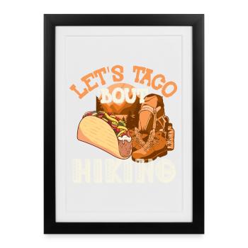 Let's Taco' Bout Hiking - Framed poster (27 × 37 cm) - black - Front