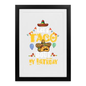 Taco Bout Mon anniversaire - Affiche encadrée (27 × 37 cm) - noir - Devant