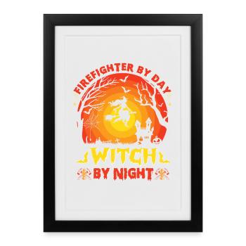 Firefighter by day, witch by night - Framed poster (27 × 37 cm) - black - Front